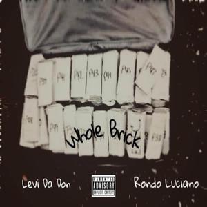 Whole Brick (feat. Rondo Luciano)