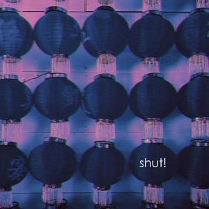 shut!