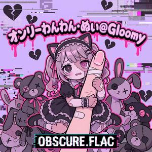 オンリーわんわん・ぬい＠Gloomy (feat. OBSCURE.FLAC)