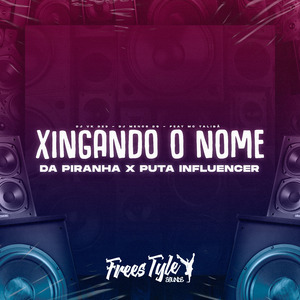 Xingando o Nome da Piranha X Puta Influencer