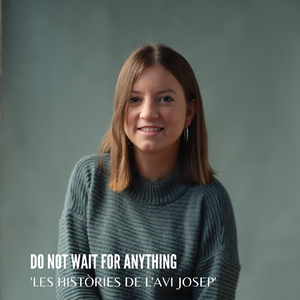 Do Not Wait for Anything: Les Històries de L'avi Josep (feat. Mar Puig)
