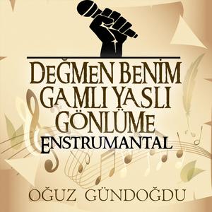 Değmen Benim Gamlı Yaslı Gönlüme (Enstrümantal)