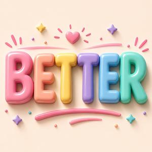 BETTER