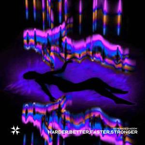 Harder,Better,Faster,Stronger