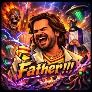 FATHER!!!