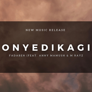 Onyedikagi (feat. Anny Mamush & M Rayz)