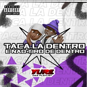 Taca Lá Dentro e Não Tiro de Dentro (feat. Mc Gw, Mc Morena & LOBO NO BEAT)