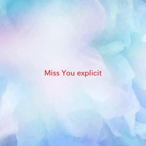 Miss You (explicit) (Tribute version originally performed by Louis Tomlinson)