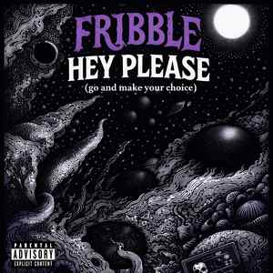Hey Please (Go And Make Your Choice)