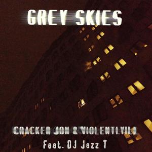 Grey Skies (feat. Jazz T)