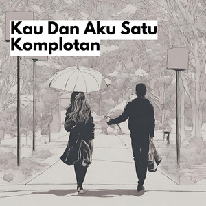 Kau Dan Aku Satu Komplotan