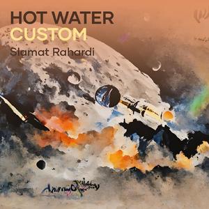 Hot Water Custom