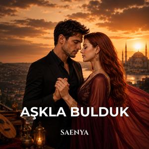 Aşkla Bulduk