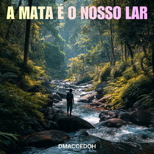 A MATA É O NOSSO LAR