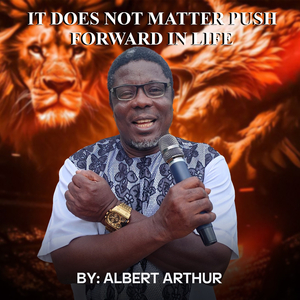 It Does Not Matter Push Forward in Life