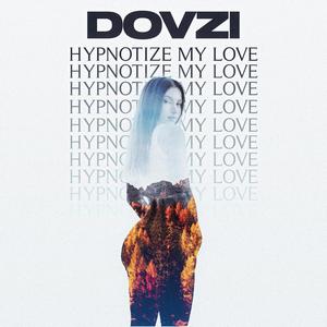 Hypnotize My Love