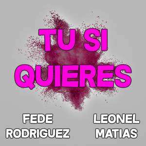 Tu Si Quieres
