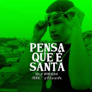 Pensa Que a Filha É Santa