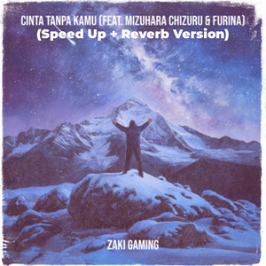 Cinta Tanpa Kamu (Speed Up + Reverb Version)