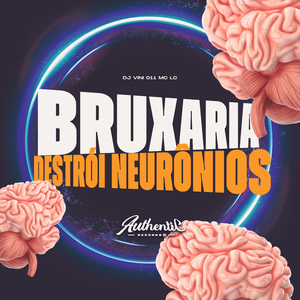 Bruxaria Destrói Neurônios