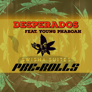 Pre-Rolls: Desperados (feat. Young Pharoah)