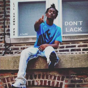 Don't Lack (feat. DJ Trap Baby)