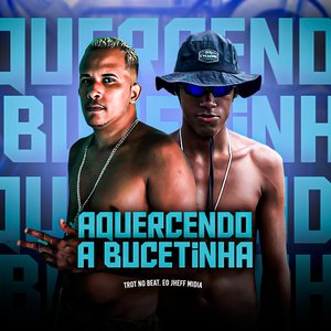 Aquecendo a Bucetinha (Brega Funk)