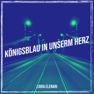 Königsblau in Unserm Herz