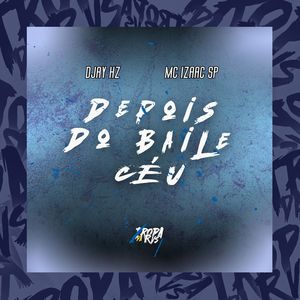 Depois do Baile do Céu