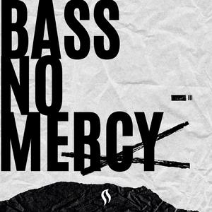 Bass No Mercy