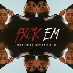 Fxck Em (feat. Kiddo & Johnny Narcotics)