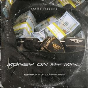 MONEY ON MY MIND (feat. LUMINOU$ITY)