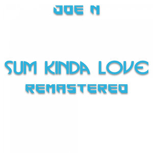 Sum Kinda Love (Remastered)