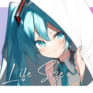 Life Size (feat. 初音ミク)
