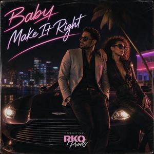 Baby make it right