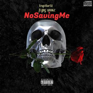 No Saving Me (feat. YNG Smoke)