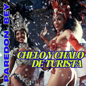 CHELO Y CHALO DE TURISTA