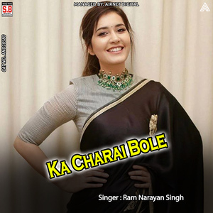 Ka Charai Bole