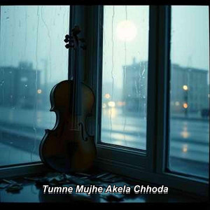 Tumne Mujhe Akela Chhoda