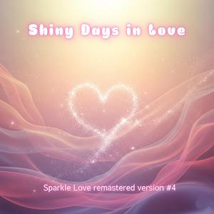 恋に輝く日々/Shiny Days in Love (Sparkle Love remastered ver.4)