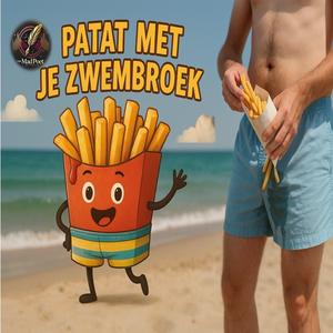 Patat Met Je Zwembroek