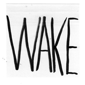 WAKE