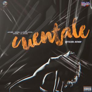 Cuentale (feat. Dariel la Evolución, Dyonil & Lil Kxvin) (Remix)