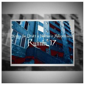 Runnin'17 (feat. Jae Druitt, Hoktwo & Millxpressionz)