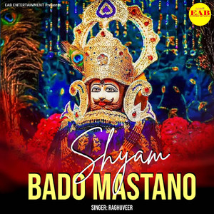 Shyam Bado Mastano