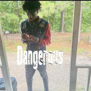 Dangerous