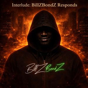 Interlude: BillZBondZ Responds (Radio Edit)
