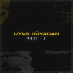 Uyan Rüyadan (feat. Ege)