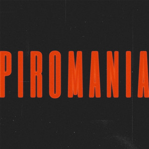 PIROMANIA