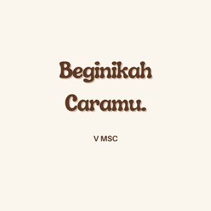 Beginikah Caramu